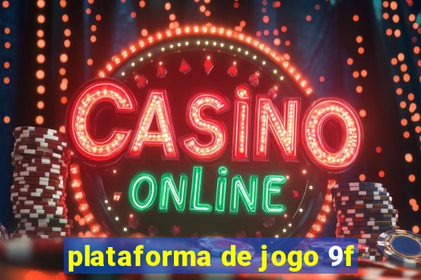 plataforma de jogo 9f